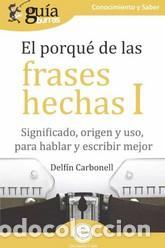 Libros: PORQU&Eacute; DE LAS FRASES HECHAS I, EL - DELF&Iacute;N CARBONELL, - Foto 1