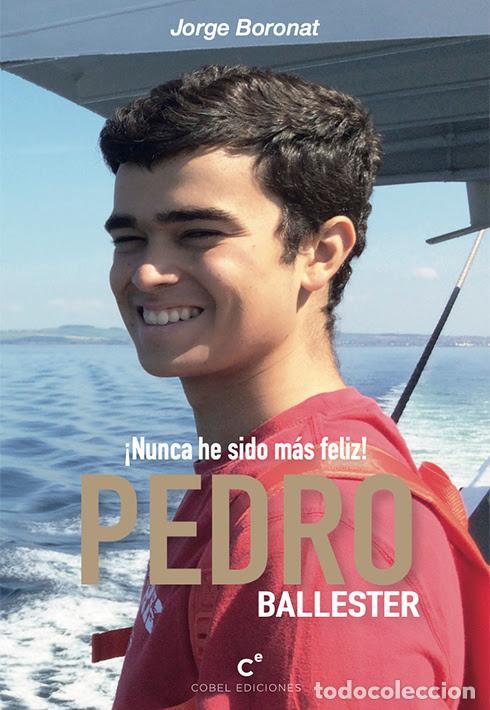 Libri di seconda mano: PEDRO BALLESTER / NUNCA HE SIDO MAS FELIZ - BORONAT, JORGE