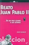 Libri di seconda mano: BEATO JUAN PABLO II - AZCARATE FAJARNES, JESUS,