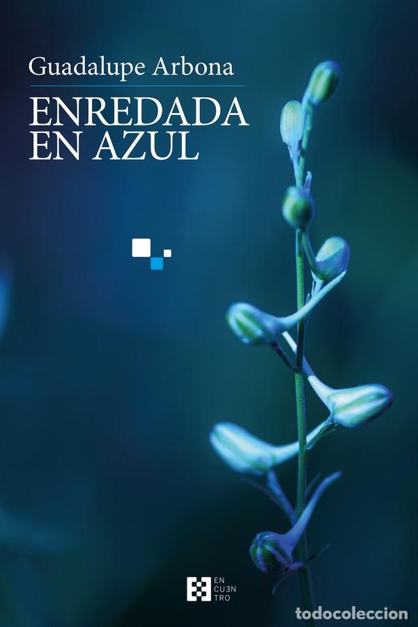 Libros: ENREDADA EN AZUL - ARBONA ABASCAL, GUADALUPE, - Foto 1