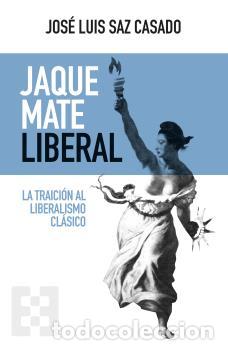 Libros: JAQUE MATE LIBERAL - SAZ CASADO, JOSE LUIS - Foto 1