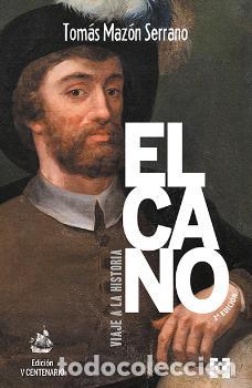 Libros: &rdquo;ELCANO VIAJE A LA HISTORIA ( 3&ordf; ED ) &rdquo;&rdquo;R&rdquo;&rdquo;&rdquo; - MAZ&Oacute;N SERRANO, TOM&Aacute;S - Foto 1
