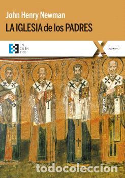 Libros: LA IGLESIA DE LOS PADRES - HENRY NEWMAN, JOHN - Foto 1