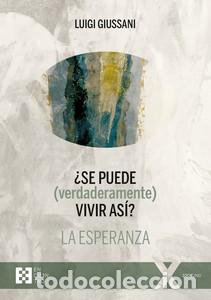 Libros: SE PUEDE ( VERDADERAMENTE) VIVIR ASI? LA ESPERANZA - GIUSSANI, LUIGI, - Foto 1