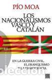 Libros: NACIONALISMOS VASCO Y CATALAN, LOS - MOA RODRIGUEZ, PIO, - Foto 1