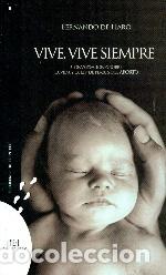 Libros: VIVE VIVE SIEMPRE - DE HARO IZQUIERDO, FERNANDO, - Foto 1