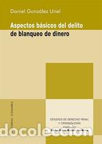 Libros: ASPECTOS BASICOS DEL DELITO DE BLANQUEO DE DINERO - GONZALEZ URIEL, DANIEL - Foto 1