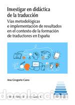 Libros: INVESTIGAR EN DIDACTICA DE LA TRADUCCION - ANA GREGORIO CANO,