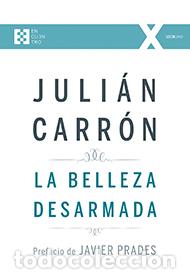 Libros: BELLEZA DESARMADA, LA - CARRON, JULIAN, - Foto 1