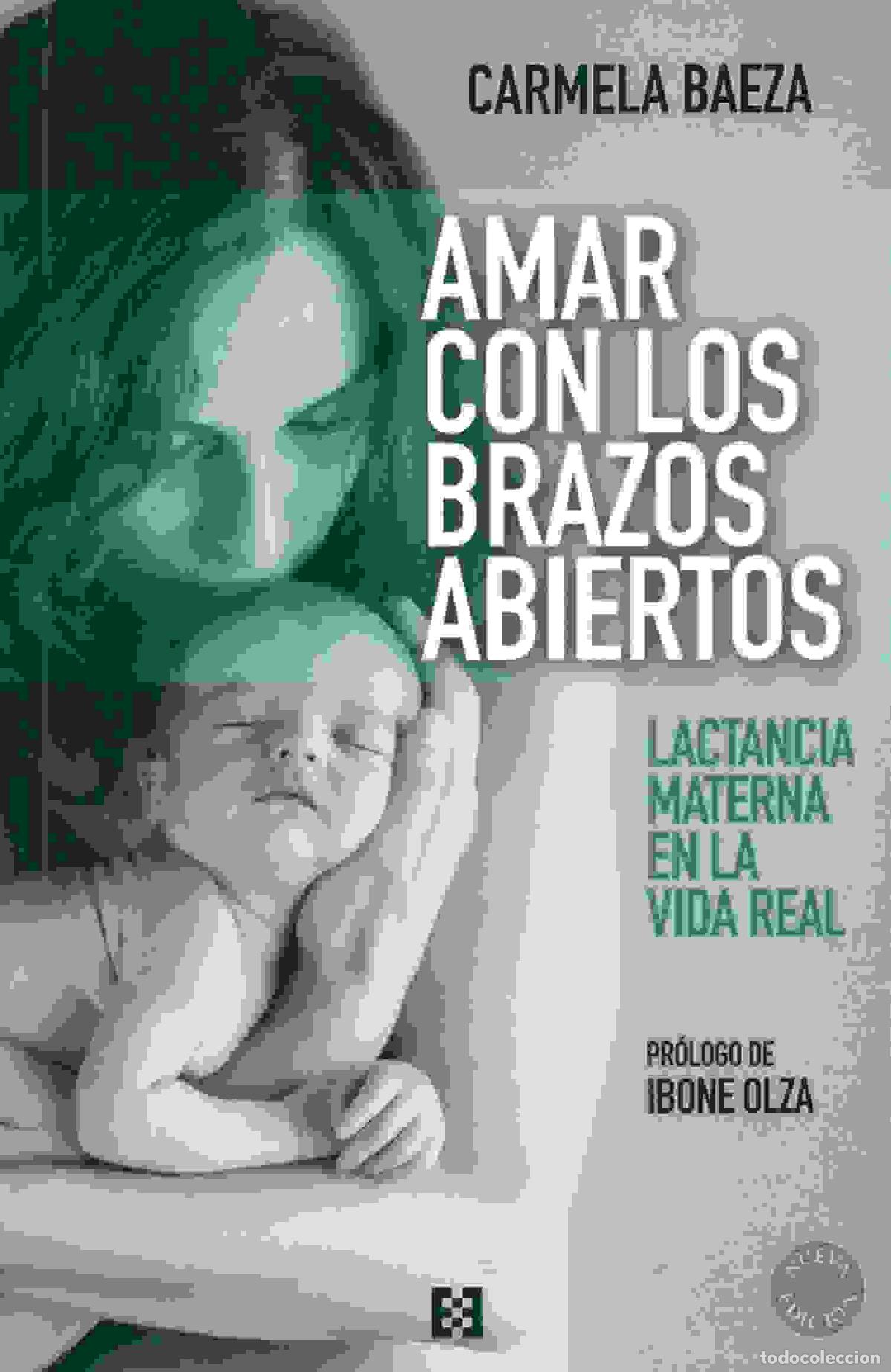 Libros: AMAR CON LOS BRAZOS ABIERTOS - BAEZA, CARMELA, - Foto 1
