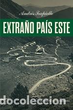 Libros: EXTRA&Ntilde;O PA&Iacute;S &Eacute;STE - TRAPIELLO, ANDR&Eacute;S - Foto 1