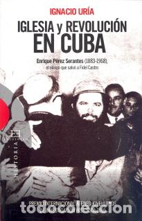 Libros: IGLESIA Y REVOLUCION EN CUBA - URIA RODRIGUEZ, IGNACIO, - Foto 1
