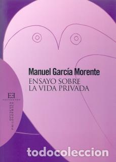 Libros: ENSAYO SOBRE LA VIDA PRIVADA - GARCIA MORENTE, MANUEL, - Foto 1