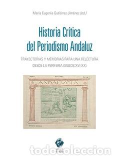 Libros: HISTORIA CR&Iacute;TICA DEL PERIODISMO ANDALUZ - GUTI&Eacute;RREZ JIM&Eacute;NEZ, MAR&Iacute;A EUGENIA