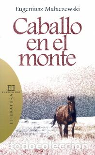 Libros: CABALLO EN EL MONTE - MALACZEWSKI, EUGENIUSZ, - Foto 1