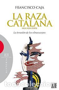 Libros: &rdquo;RAZA CATALANA, LA &rdquo;&rdquo;SEGUNDA PARTE&rdquo;&rdquo;&rdquo; - CAJA, FRANCISCO, - Foto 1