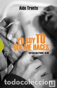 Libros: YO SOY TU QUE ME HACES - TRENTO, ALDO, - Foto 1