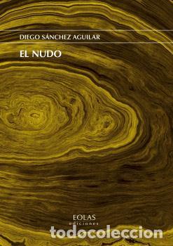 Libros: EL NUDO - S&Aacute;NCHEZ AGUILAR, DIEGO - Foto 1