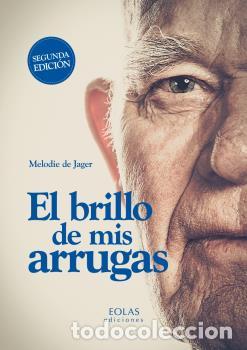 Libros: BRILLO DE MIS ARRUGAS, EL - DE JAGER, MELODIE, - Foto 1