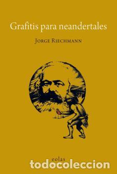 Libros: GRAFITIS PARA NEANDERTALES - RIECHMANN, JORGE - Foto 1