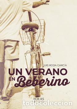 Libros: UN VERANO EN BEBERINO - RODA GARC&Iacute;A, LUIS - Foto 1