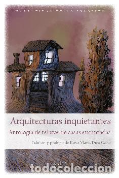 B&uuml;cher: ARQUITECTURAS INQUIETANTES / ANTOLOGIA DE RELATOS DE CASAS ENCANTADAS - DIEZ COBO, ROSA MARIA,