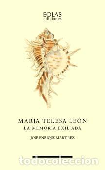 Libri di seconda mano: MAR&Iacute;A TERESA LE&Oacute;N/LA MEMORIA EXILIADA - MARTINEZ, JOSE ENRIQUE,