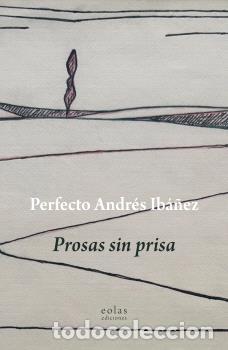 Libros: PROSAS SIN PRISA - ANDRES IBA&Ntilde;EZ, PERFECTO, - Foto 1