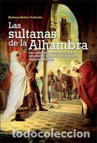Libros: LAS SULTANAS DE LA ALHAMBRA. - BOLOIX GALLARDO, BARBARA, - Foto 1
