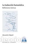 Libros: TRADUCCION HUMANISTICA, LA/REFLEXIONES TEORICAS - GHIGNOLI, ALESSANDRO, - Foto 1
