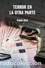 Libros: TERROR EN LA OTRA PARTE - OTAL PABLO, - Foto 1