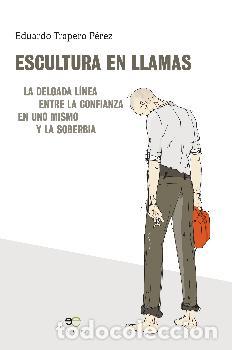 Libros: ESCULTURA EN LLAMAS - TRAPERO P&Eacute;REZ, EDUARDO - Foto 1