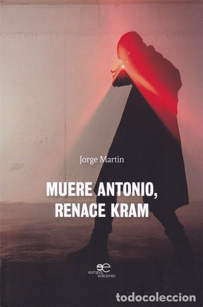 Libros: MUERE ANTONIO RENACE KRAM - MARTIN, JORGE, - Foto 1