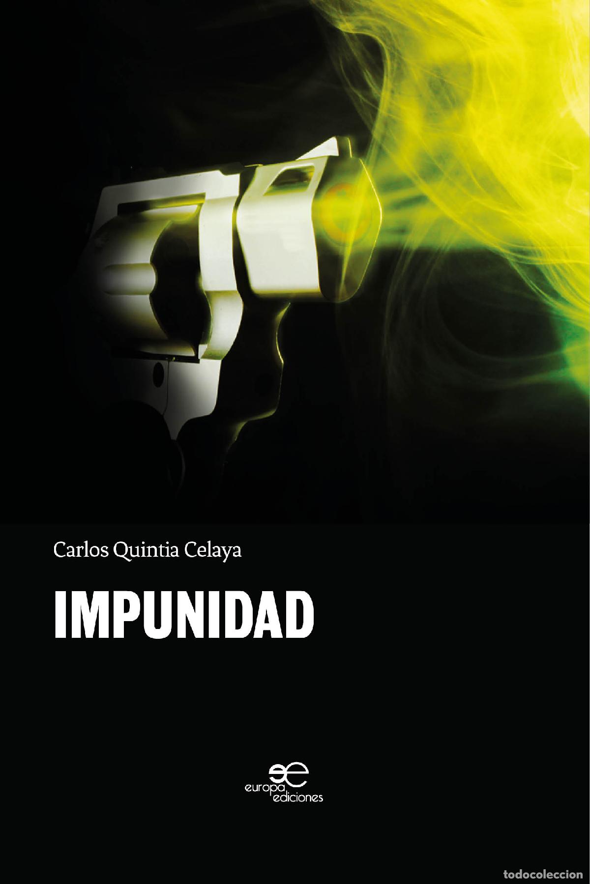 Libros: IMPUNIDAD - QUINTIA CELAYA, CARLOS - Foto 1