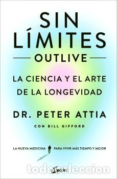 Libros: SIN L&Iacute;MITES (OUTLIVE) - ATTIA, PETER - Foto 1