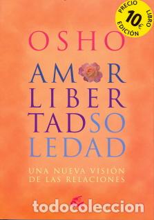 Libros: &rdquo;AMOR LIBERTAD SOLEDAD &rdquo;&rdquo;R&rdquo;&rdquo; (10&ordf; EDICION)&rdquo; - OSHO, - Foto 1