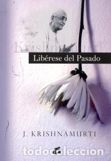 Libros: LIBERESE DEL PASADO - KRISHNAMURTI, JIDDU, - Foto 1