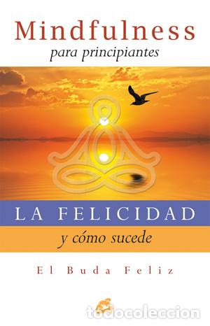 Libros: FELICIDAD Y COMO SUCEDE, LA - EL BUDA FELIZ, - Foto 1