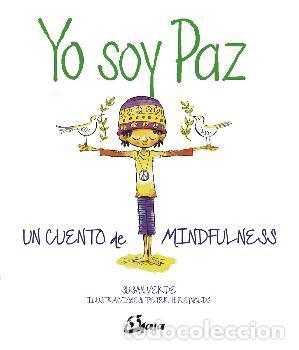 Libros: YO SOY PAZ /UN CUENTO DE MINDFULNESS - VERDE, SUSAN, - Foto 1