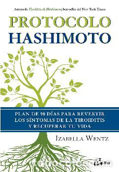 Libros: PROTOCOLO HASHIMOTO /PLAN DE 90 D&Iacute;AS PARA REVERTIR LOS S&Iacute;NTOMAS DE LA TIROIDITIS Y RECUPERAR TU VIDA - Foto 1