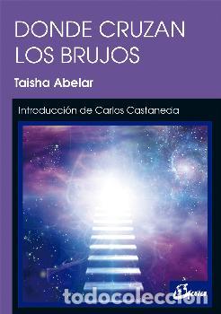 Libros: DONDE CRUZAN LOS BRUJOS - ABELAR, TAISHA, - Foto 1