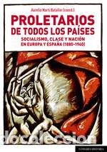 Libros: PROLETARIOS DE TODOS LOS PAISES - MARTI BATALLER, - Foto 1