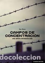 Libros: CAMPOS DE CONCENTRACION UNA BREVE INTRODUCCION - STONE, DAN - Foto 1