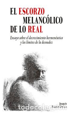 Libros: ESCORZO MELANCOLICO DE LO REAL, EL - ESTEBAN ORTEGA, JOAQUIN, - Foto 1