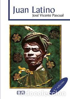 B&uuml;cher: JUAN LATINO (4&ordm; EDIC. 2025) - VICENTE PASCUAL, JOSE VICENTE