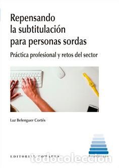 Libri di seconda mano: REPENSANDO LA SUBTITULACION PARA PERSONAS SORDAS - BELENGUER CORTES, LUZ