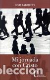 Libros: MI JORNADA CON CRISTO - BARSOTTI, DIVO, - Foto 1