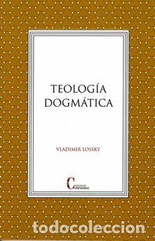 Libros: TEOLOGIA DOGMATICA - LOSSKY, VLADIMIR, - Foto 1