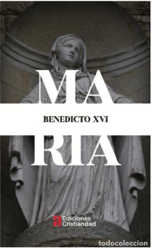 Libros: MARIA BENEDICTO XVI - BENEDICTO XVI, - Foto 1