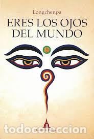 Libros: ERES LOS OJOS DEL MUNDO - LONGCHENPA, - Foto 1